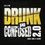Drunk and Confused 2.0