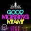 Good Morning Miami