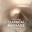 Ultimate Classical Massage Relaxation - Music for Meditation, Relaxation, Sleep, Massage Therapy