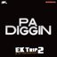 Pa Diggin (EK Trip2)