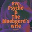 Eve, Psyche & the Bluebeard’s wife (feat. UPSAHL)