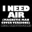 I Need Air (Magnetic Man Cover Versions)