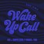 Wake Up Call (feat. Trippie Redd, Tobi & P Money) [Yoshi Remix]