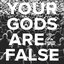 Your Gods Are False [EP]