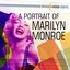 Music & Highlights: A Portrait of Marilyn Monroe