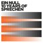 Ein Null: 10 Years Of Sprechen