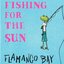 Fishing For The Sun - Single