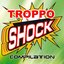 Troppo Shock Compilation