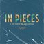In Pieces: A New Musical (Highlights) [Deluxe Edition]