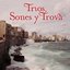 Trios, Sones y Trova