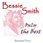 Bessie Smith: Only the Best (Remastered Version)