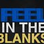 FEEL IN THE BLANKS
