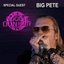 Special Guest BIG Pete
