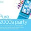 Pure... 2000s Party