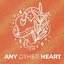 Any Other Heart
