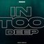In Too Deep