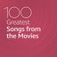 100 Greatest Songs from the Movies