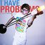 I Have Problems - EP