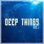 Deep Things, Vol. 1