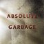 Absolute Garbage [Special Edition] [Disc 1]