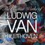 The Greatest Works of Ludwig van Beethoven