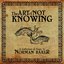 The Art of Not Knowing