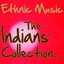 Ethnic Music: The Indians' Collection