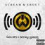 Scream & Shout [Explicit]