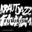 Mathias Modica presents Kraut Jazz Futurism Vol. 2