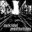 Suicidal Meditations