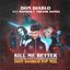 Kill Me Better (Don Diablo VIP Mix)