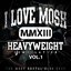 I Love Mosh: Heavyweight Compilation Vol.1