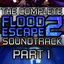 Flood Escape 2 Part 1 (Complete Original Soundtrack)