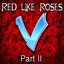 Red Like Roses, Pt. 2