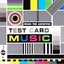 Test Card Music Vol 1