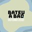 Bateu a Bad Outono 2021