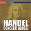 Handel: Concerti Grossi