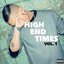 High End Times Vol. 1