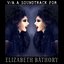 A Soundtrack For Elizabeth Bathory