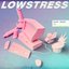 Lowstress