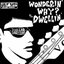 Wonderin' why?