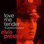 Love Me Tender: The Greatest Love Songs of Elvis Presley