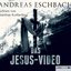 Das Jesus-Video (Ungekürzt)