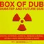 Box Of Dub - Dubstep And Future Dub