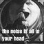 The Noise Is All In Your Head