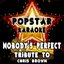 Nobody's Perfect: Tribute to Chris Brown
