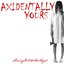 Axidentally Yours