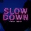 Slow Down - Single
