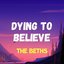 Dying To Believe
