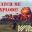 Watch Me Explode!